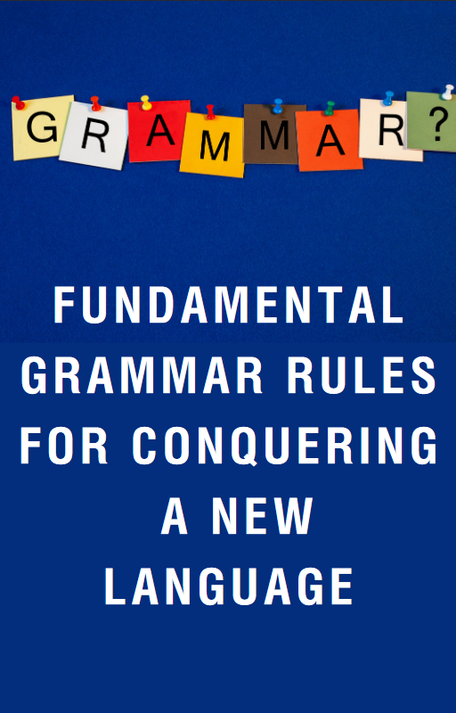 Fundamental Grammar Rules for Learning a New Language