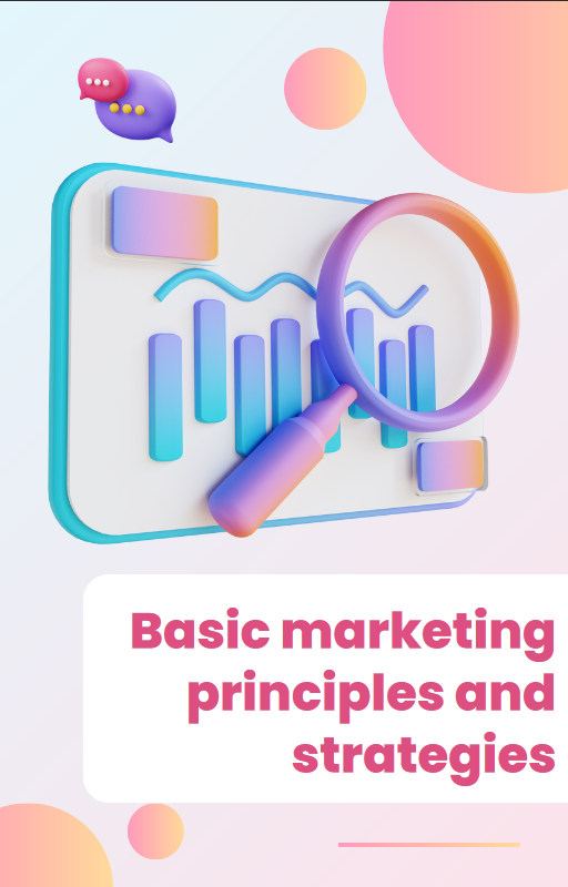 Basic marketing principles and strategies