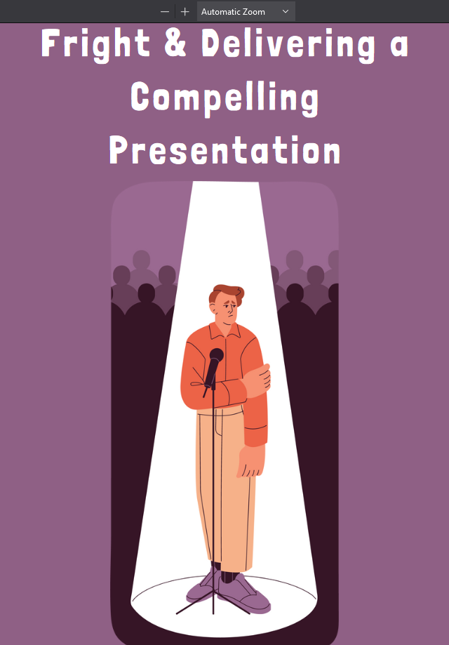 Overcoming Stage Fright and Delivering a Compelling Presentation