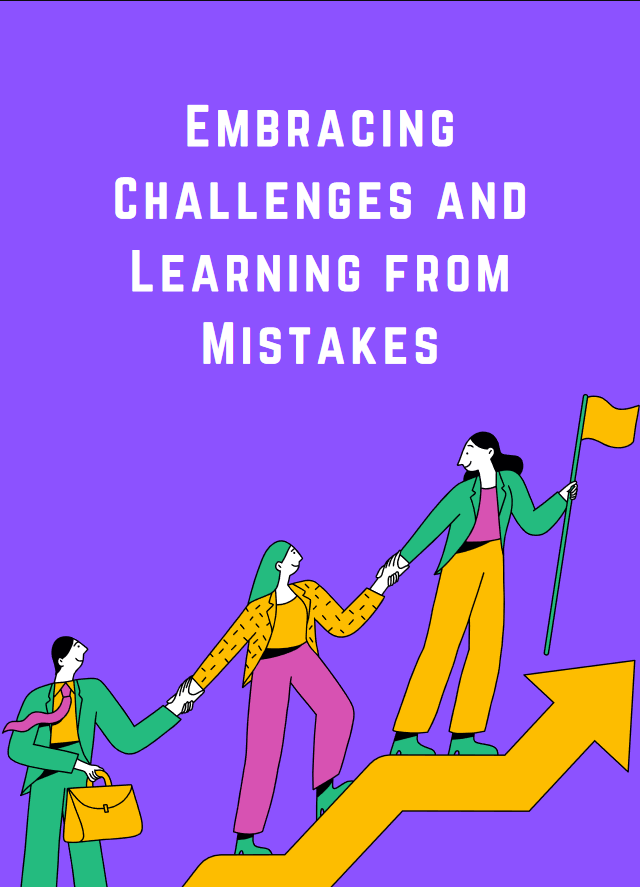 Embracing Challenges and Learning from Mistakes