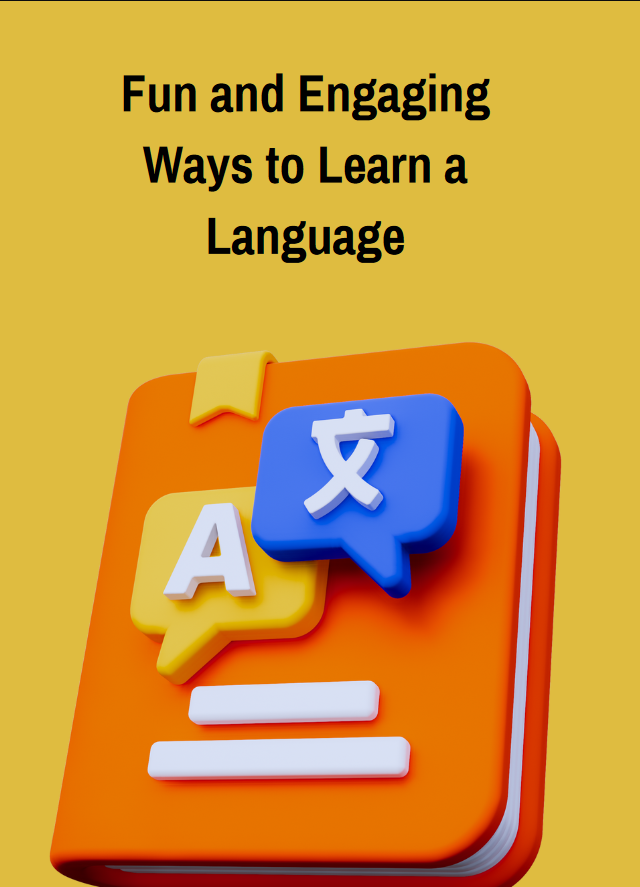Fun and Engaging Ways to Learn a Language
