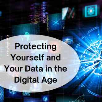 Protecting Yourself and Your Data in the Digital Age