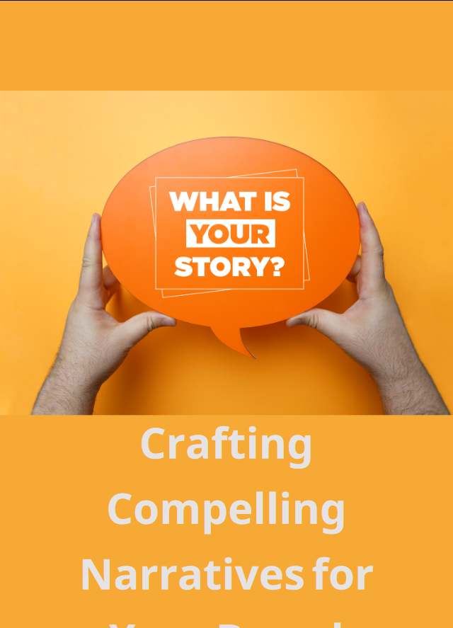 Crafting Compelling Narratives for Your Brand