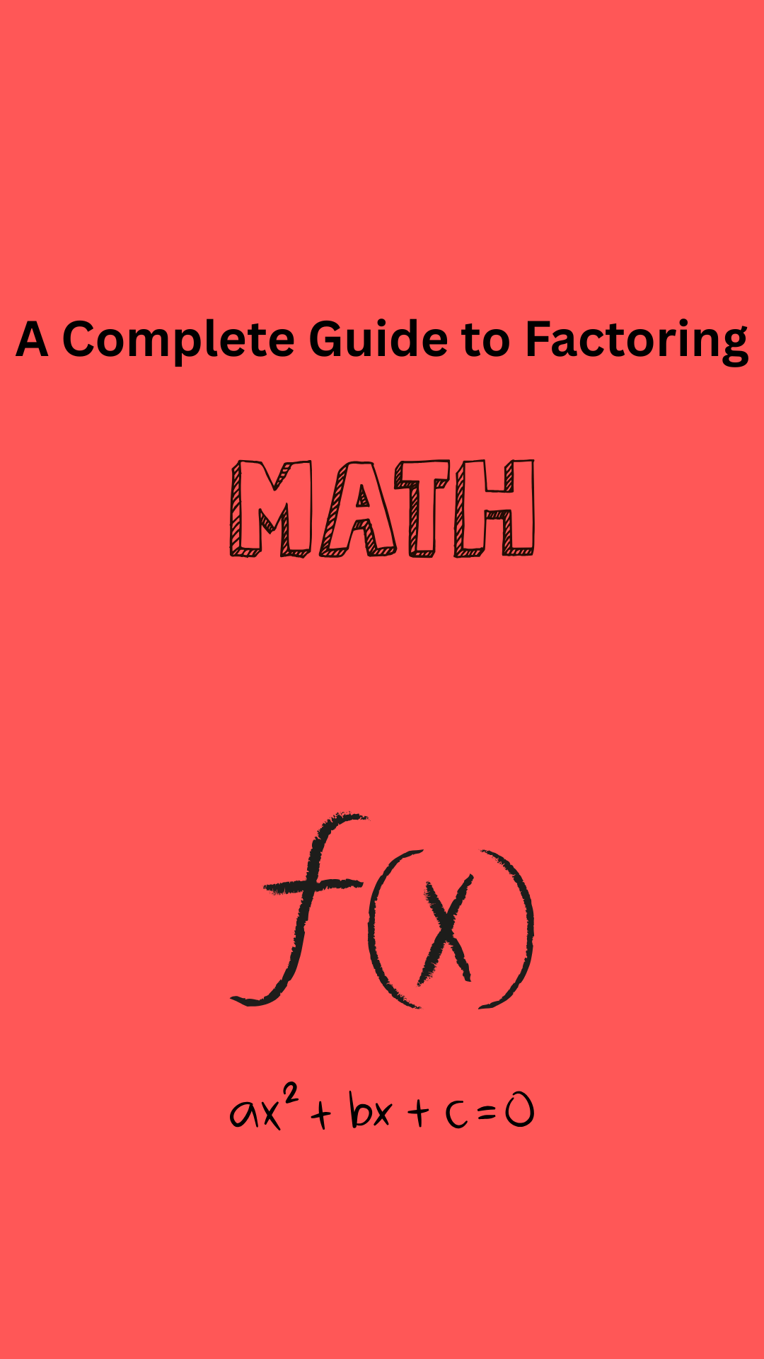 A Complete Guide to Factoring