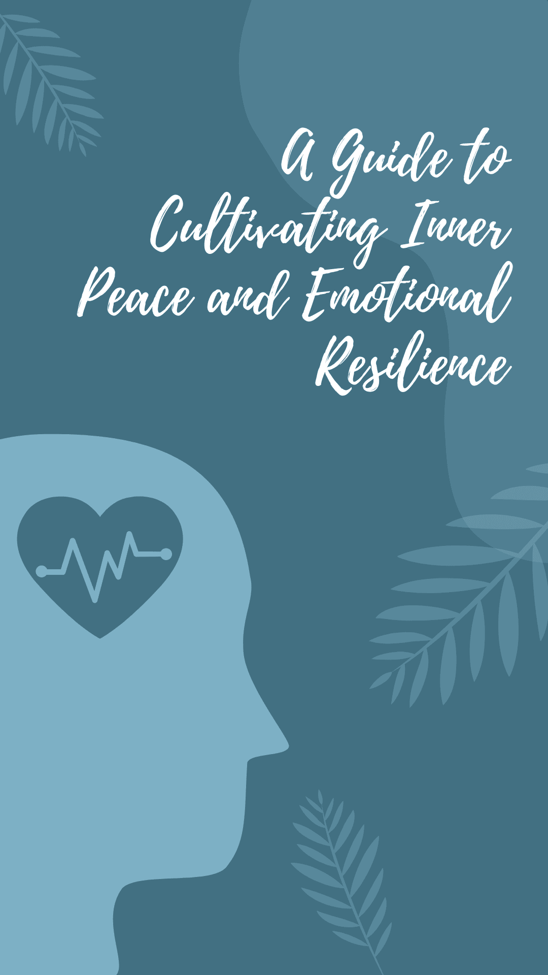 A Guide to Cultivating Inner Peace and Emotional Resilience