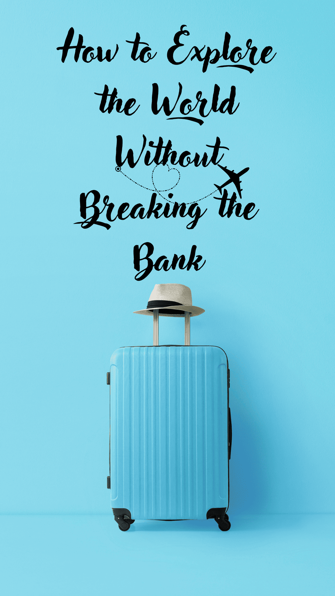 How to Explore the World Without Breaking the Bank