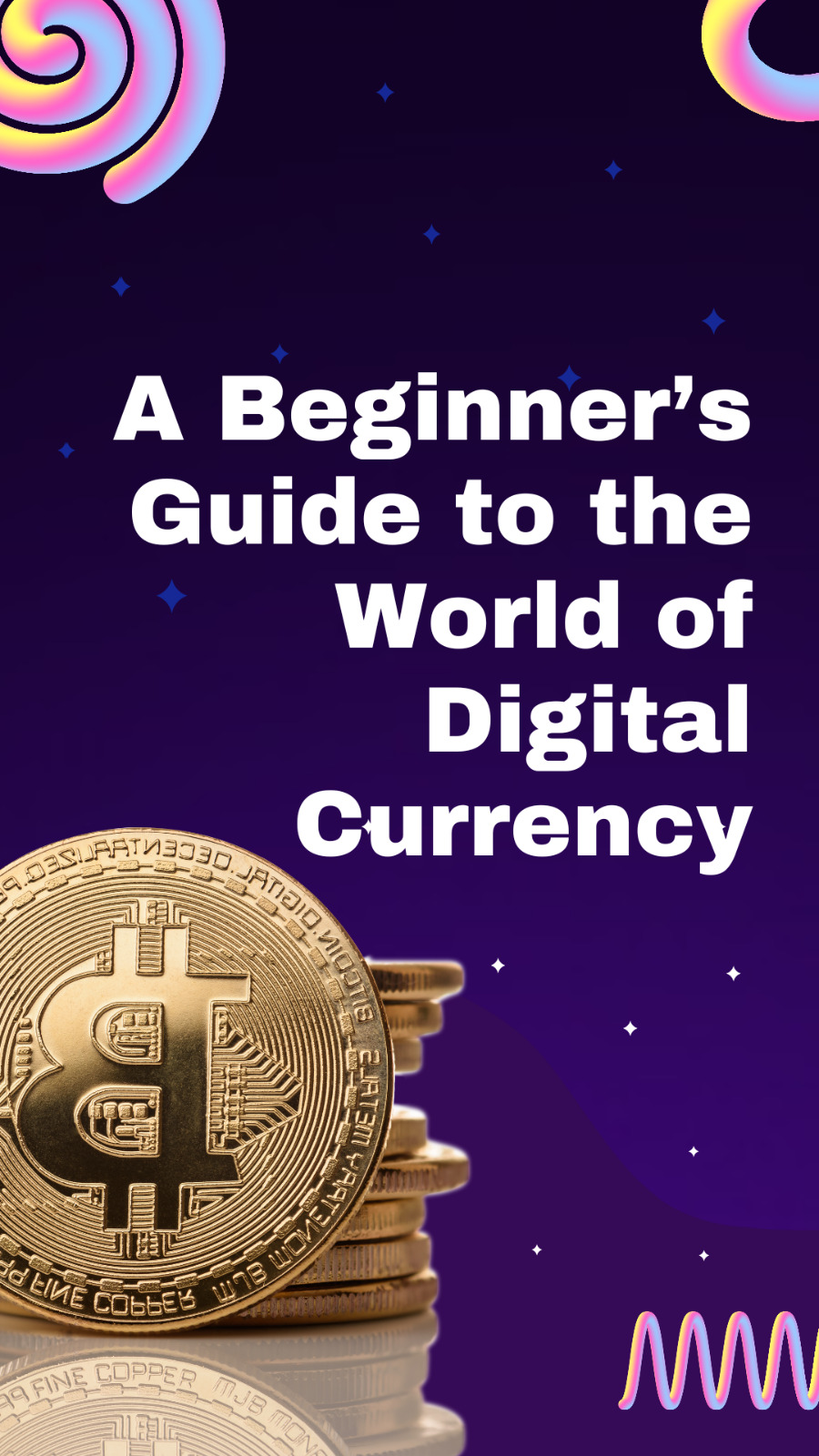 A Beginner’s Guide to the World of Digital Currency