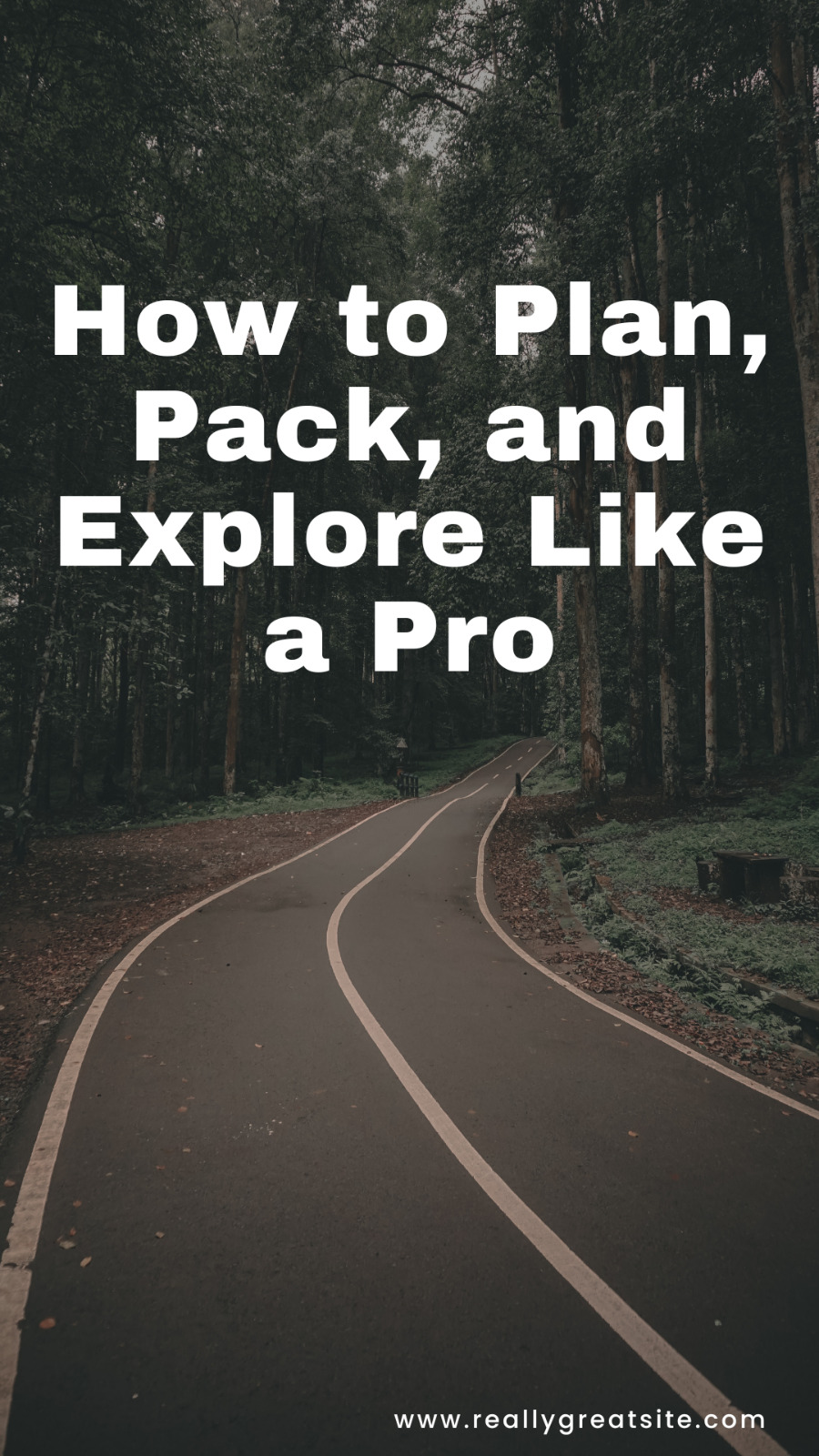 How to Plan, Pack, and Explore Like a Pro