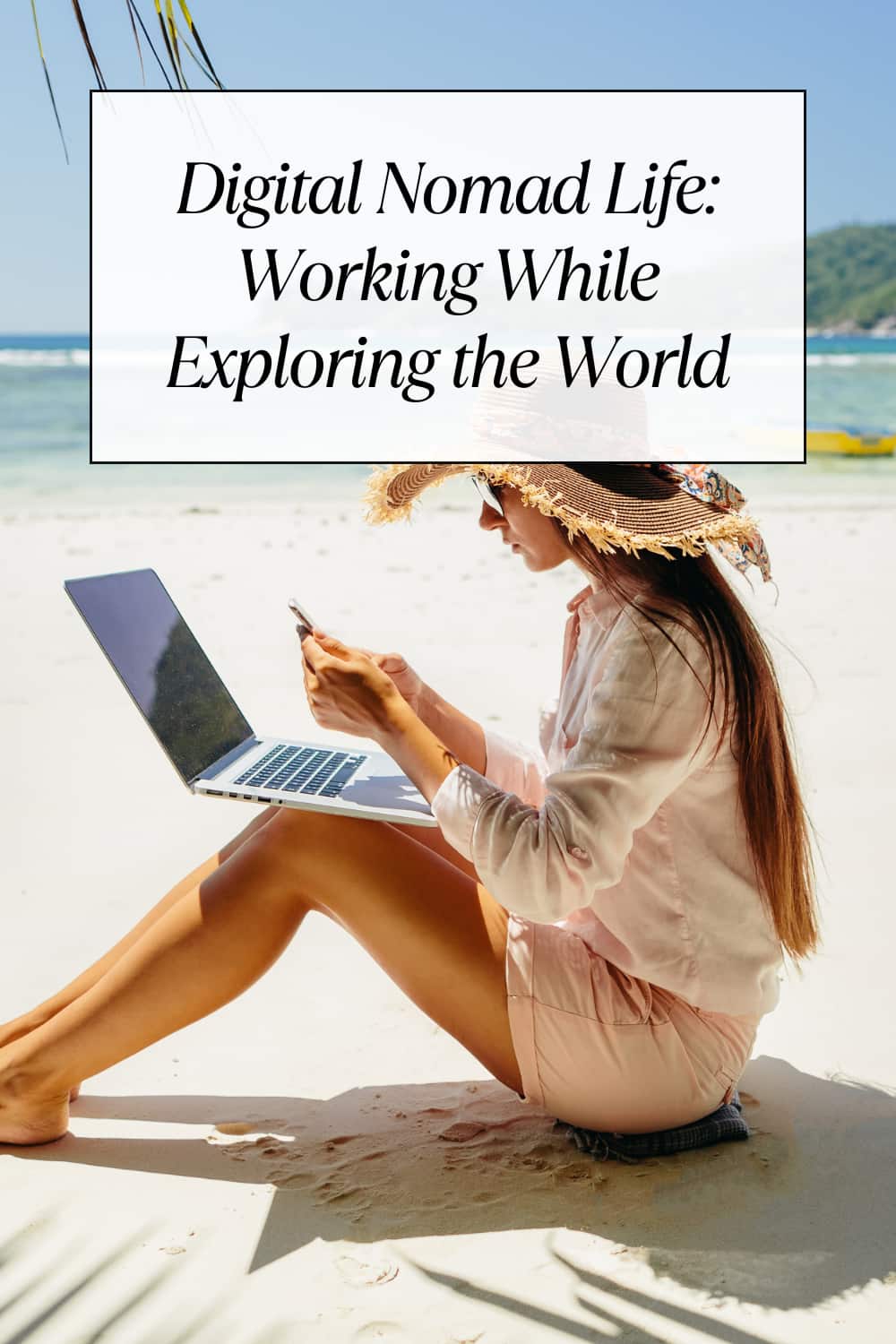 Digital Nomad Life: Working While Exploring the World