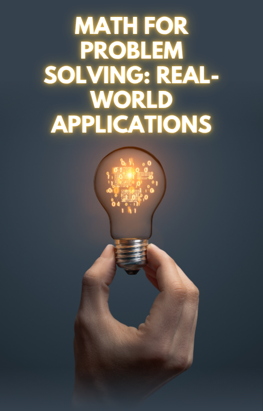 Math for Problem Solving Real-World Applications