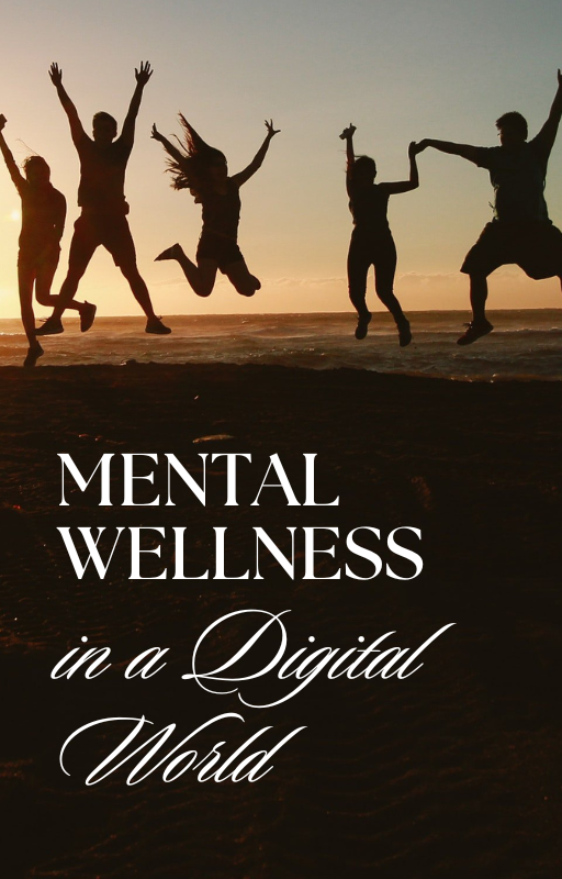 Mental Wellness in a Digital World