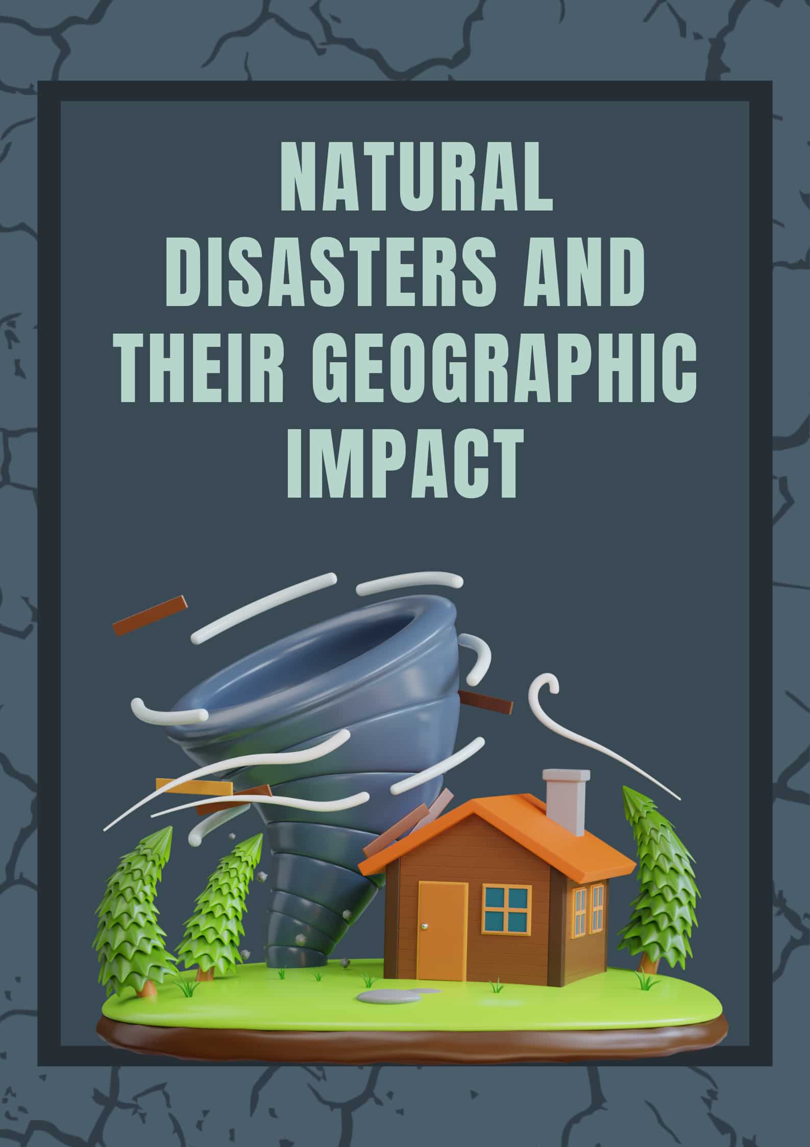 Natural Disasters and Their Geographic Impact
