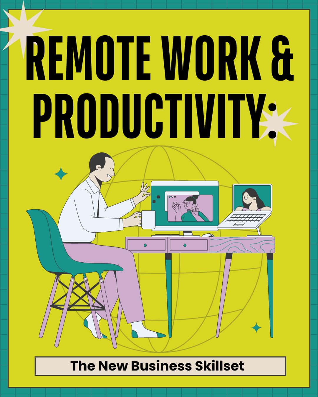 Remote Work & Productivity: The New Business Skillset