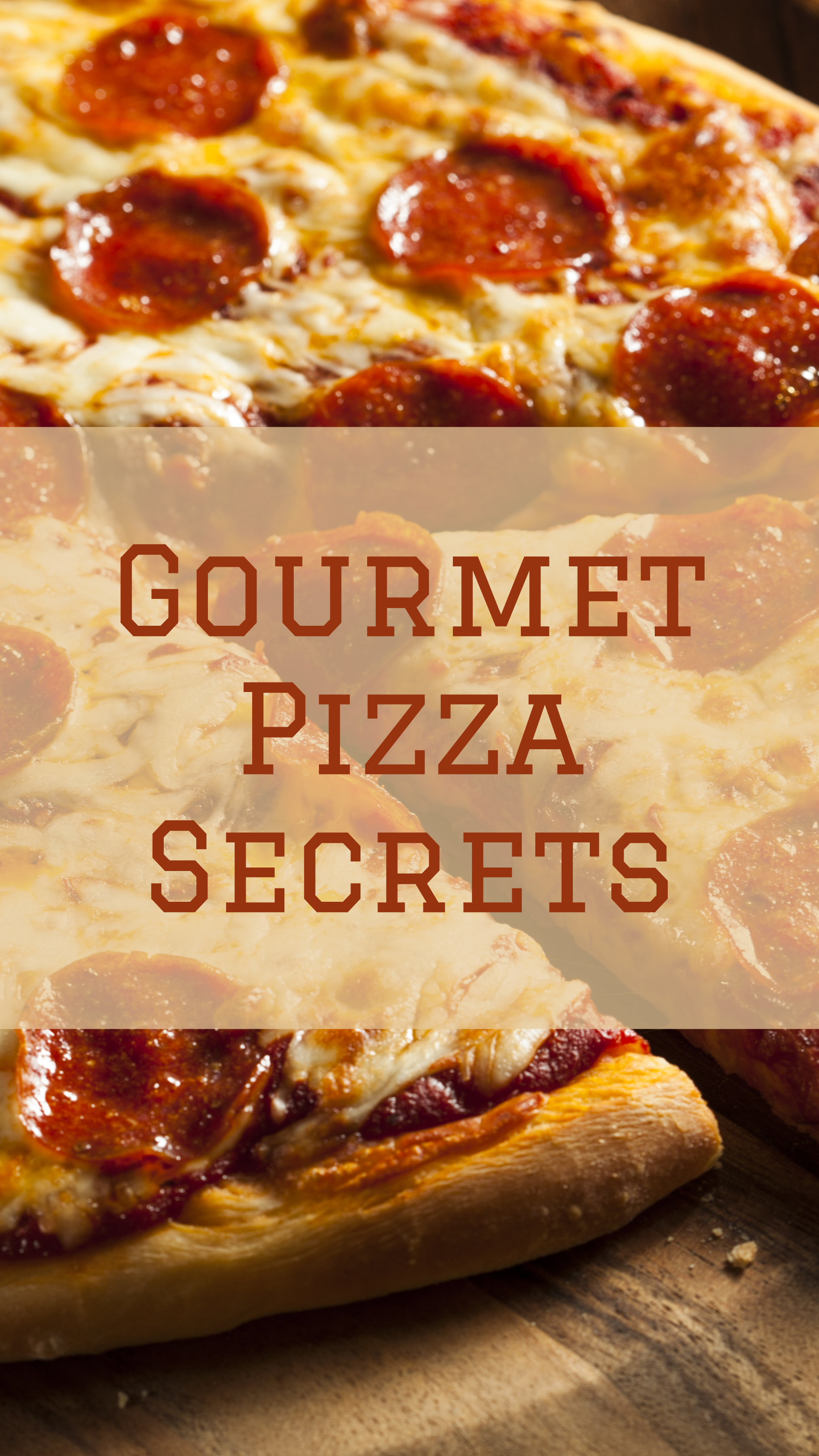 Gourmet Pizza Secrets