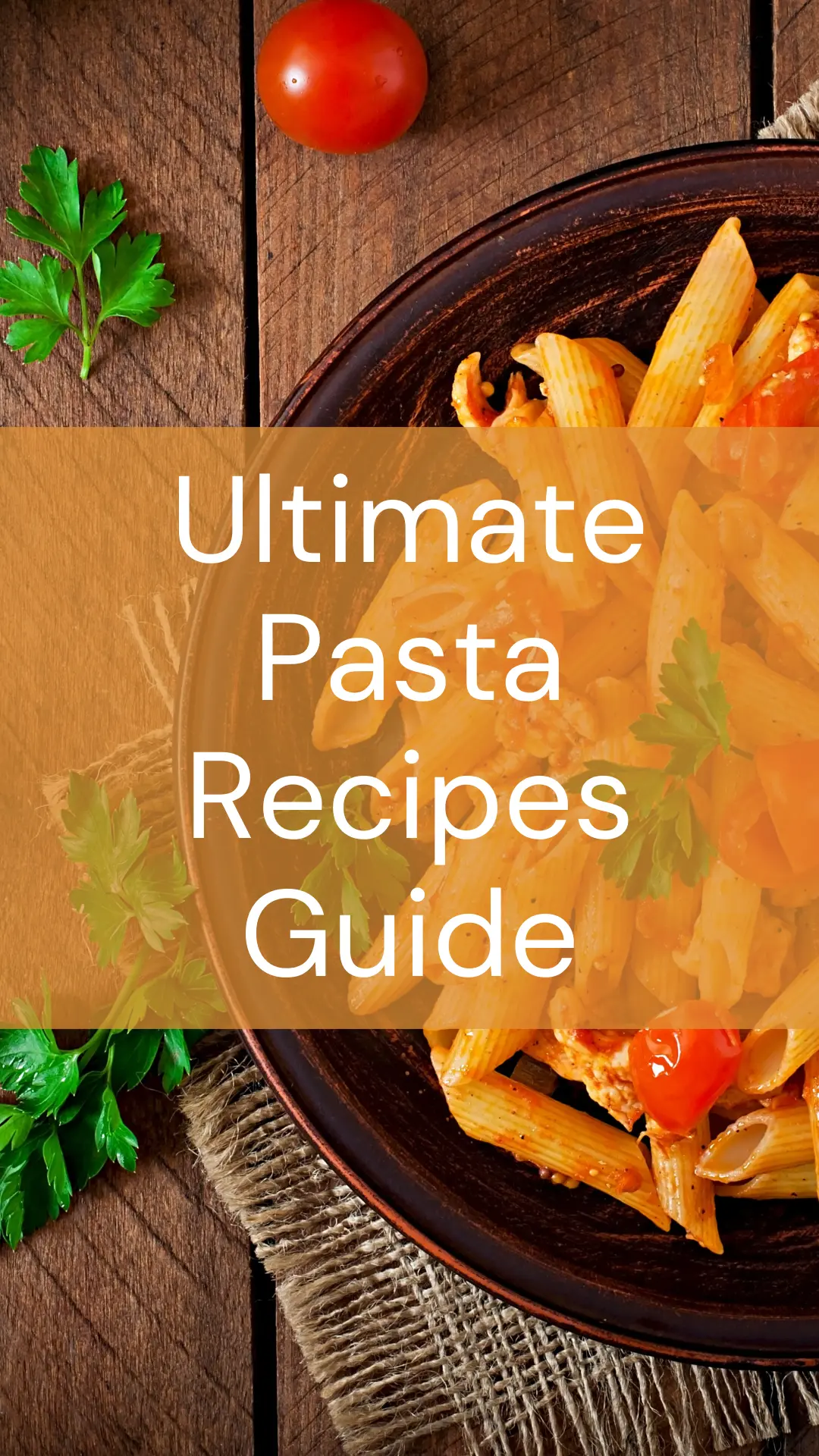 Ultimate Pasta Recipes Guide